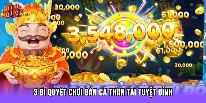 3 Bí quyết chơi bắn cá thần tài tuyệt đỉnh