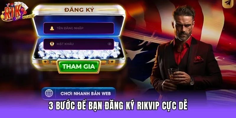 3 bước để bạn đăng ký Rikvip cực dễ