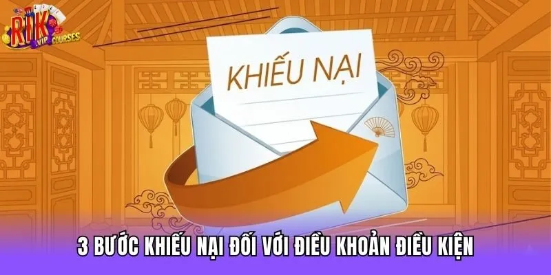 3 bước khiếu nại đối với điều khoản điều kiện