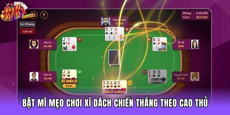 Bật mí mẹo chơi xì dách chiến thắng theo cao thủ
