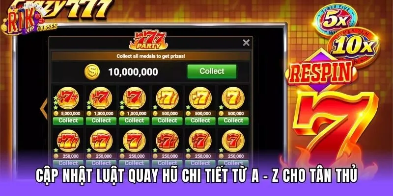 Cập nhật luật quay hũ chi tiết từ A - Z cho tân thủ