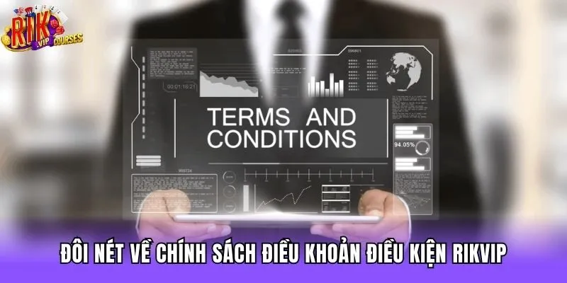 Đôi nét về chính sách điều khoản điều kiện Rikvip