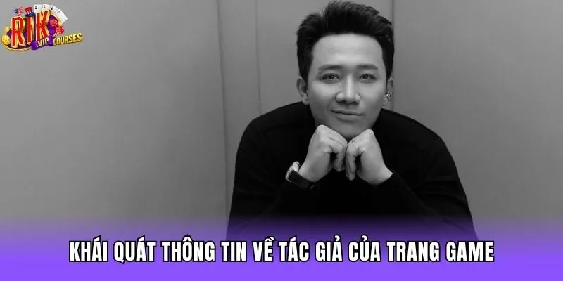 Khái quát thông tin về tác giả của trang game