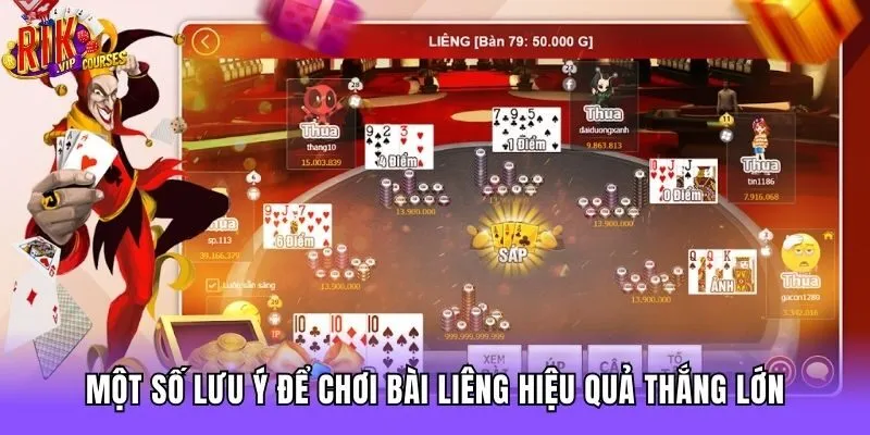 Một số lưu ý để chơi bài Liêng hiệu quả thắng lớn