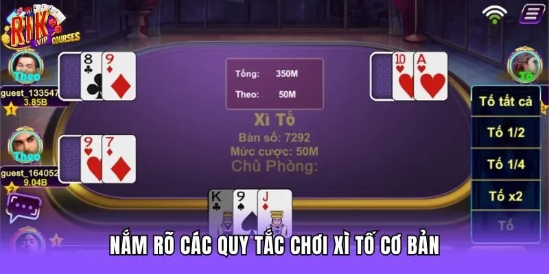 Nắm rõ các quy tắc chơi Xì Tố cơ bản