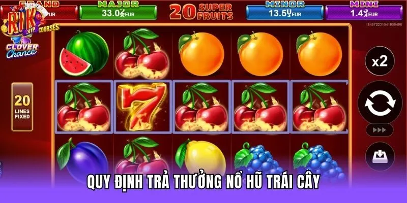 Quy định trả thưởng nổ hũ trái cây